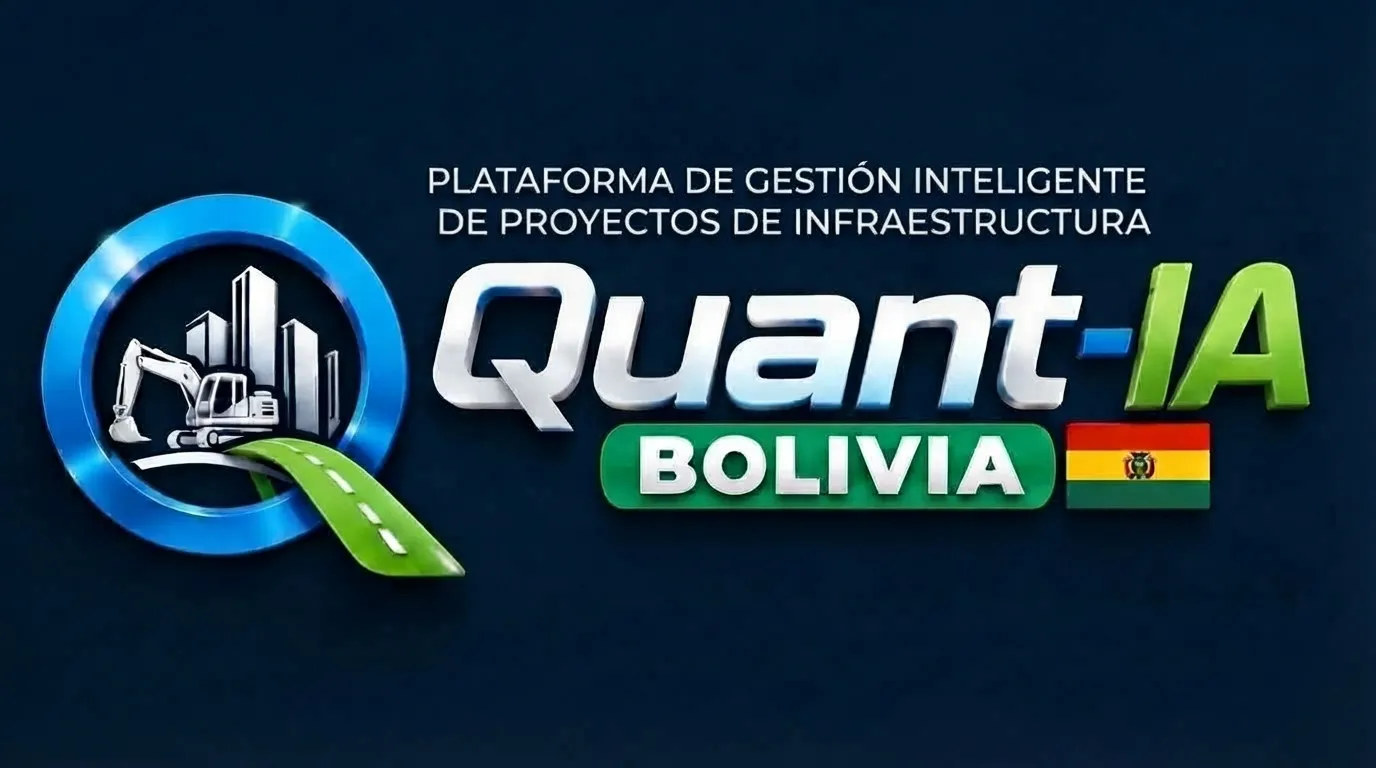 Quant-IA Bolivia: plataforma de gestión inteligente de proyectos de infraestructura